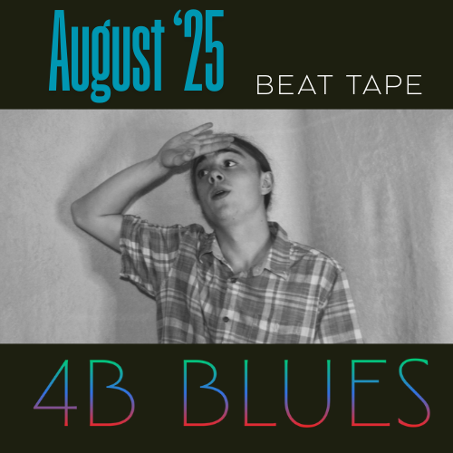 4B Blues (August '25 Beat Tape) [MP3]