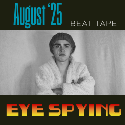 Eye Spying (August '25 Beat Tape) [MP3]