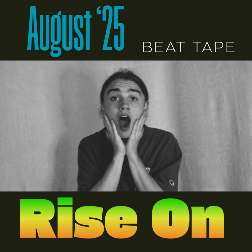 Rise On (August '25 Beat Tape) [MP3]